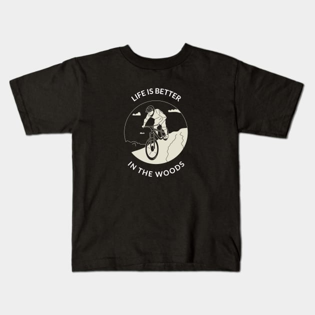 Life is better in the woods Design Kids T-Shirt by TextureMerch